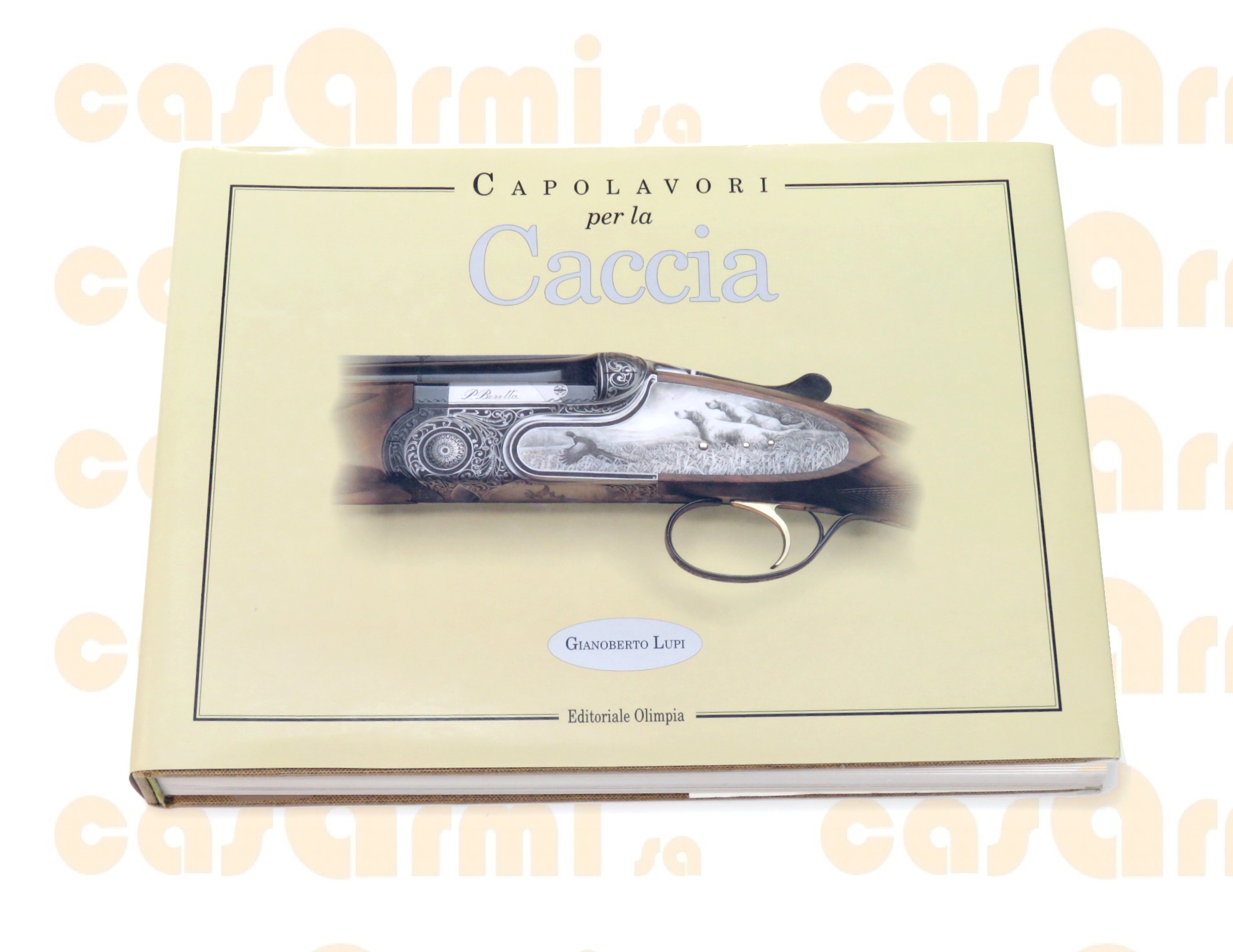  Capolavori per la Caccia, di Gianoberto Lupi, Editoriale Olimpia 